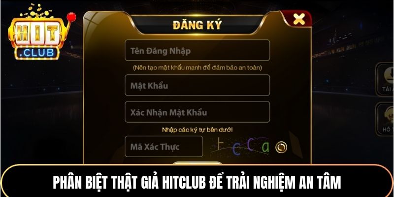 Phân biệt thật giả Hitclub để trải nghiệm an tâm